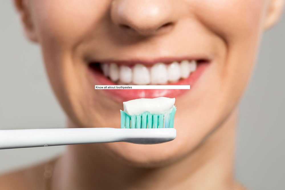 Know all about toothpastes